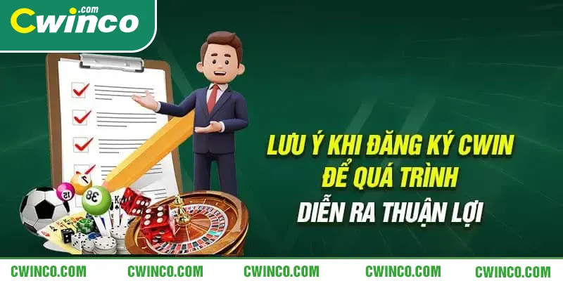 Những lưu ý khi thực hiện các thao tác đăng nhập tại Cwin