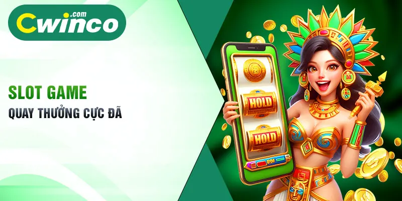 Slot game quay thưởng cực “đã” cùng nhà cái số 1 Việt Nam