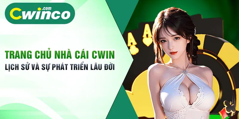 Trang chủ Cwin lịch sử hình thành và phát triển lâu đời